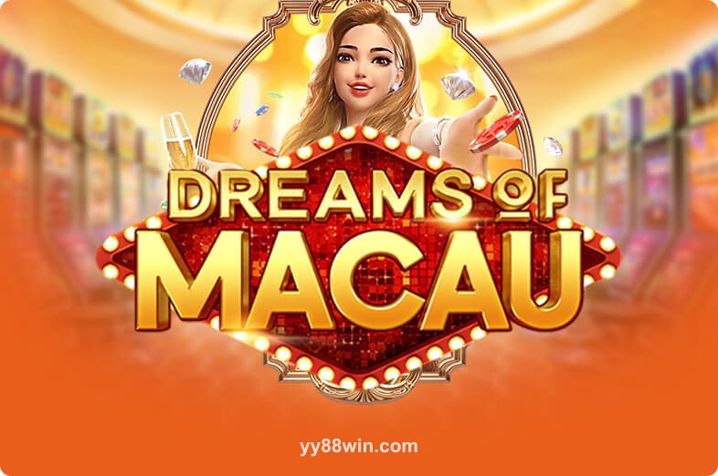 Dreams Of Macau tại yy88win